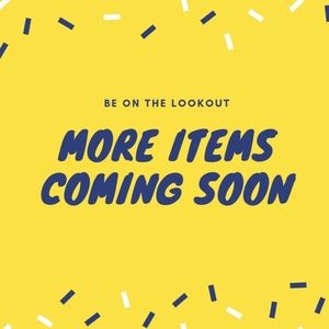 Items Coming Soon!